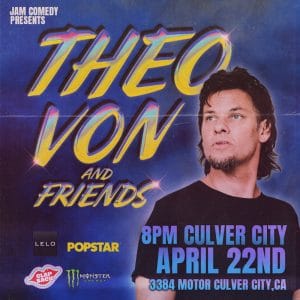 Theo Von and Friends - JAM Comedy LA